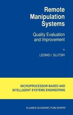 Remote Manipulation Systems: Quality Evaluation and Improvement - L.I. Slutski - cover