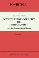 Soviet Historiography of Philosophy: Istoriko-Filosofskaja Nauka - Evert van der Zweerde - cover