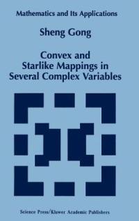 Convex and Starlike Mappings in Several Complex Variables - Sheng Gong - cover