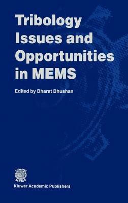 Tribology Issues and Opportunities in MEMS: Proceedings of the NSF/AFOSR/ASME Workshop on Tribology Issues and Opportunities in MEMS held in Columbus, Ohio, U.S.A., 9–11 November 1997 - cover