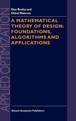 A Mathematical Theory of Design: Foundations, Algorithms and Applications - D. Braha,O. Maimon - cover