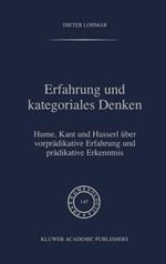 Erfahrung und Kategoriales Denken: Hume, Kant und Husserl über vorprädikative Erfahrung und prädikative Erkenntnis