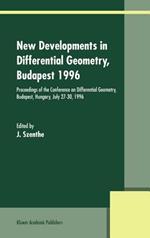 New Developments in Differential Geometry, Budapest 1996: Proceedings of the Conference on Differential Geometry, Budapest, Hungary, July 27–30, 1996