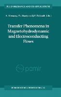 Transfer Phenomena in Magnetohydrodynamic and Electroconducting Flows: Selected Papers of the PAMIR Conference Held in Aussois, France, 22-26 September, 1997 - cover