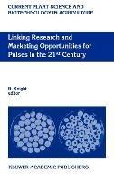 Linking Research and Marketing Opportunities for Pulses in the 21st Century: Proceedings of the Third International Food Legumes Research Conference