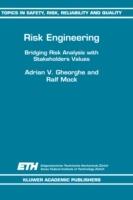 Risk Engineering: Bridging Risk Analysis with Stakeholders Values - A.V. Gheorghe,Ralf Mock - cover