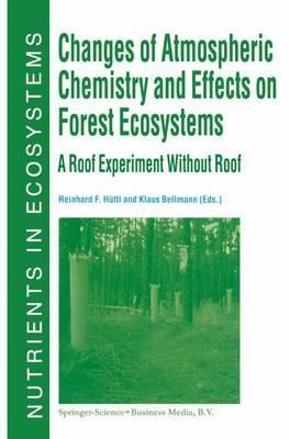 Changes of Atmospheric Chemistry and Effects on Forest Ecosystems: A Roof Experiment without a Roof - cover