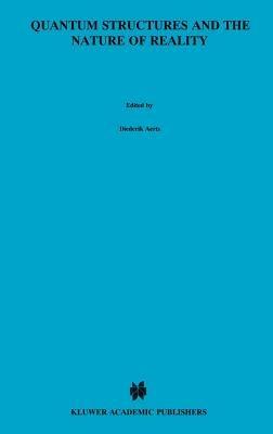 Quantum Structures and the Nature of Reality: The Indigo Book of `Einstein Meets Magritte' - cover