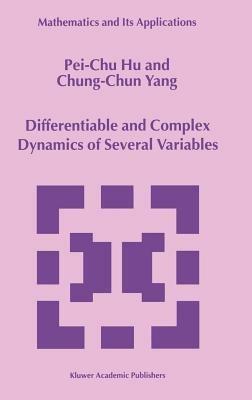 Differentiable and Complex Dynamics of Several Variables - Pei-Chu Hu,Chung-Chun Yang - cover