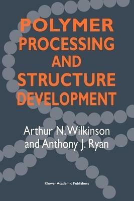 Polymer Processing and Structure Development - cover