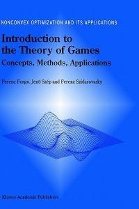 Introduction to the Theory of Games: Concepts, Methods, Applications - Ferenc Forgo,Jeno Szep,Ferenc Szidarovszky - cover