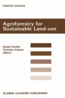 Agroforestry for Sustainable Land-Use Fundamental Research and Modelling with Emphasis on Temperate and Mediterranean Applications: Selected papers from a workshop held in Montpellier, France, 23–29 June 1997 - cover