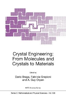 Crystal Engineering: From Molecules and Crystals to Materials - cover
