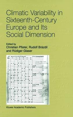 Climatic Variability in Sixteenth-Century Europe and Its Social Dimension - cover