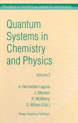 Quantum Systems in Chemistry and Physics: Volume 1: Basic Problems and Model Systems Volume 2: Advanced Problems and Complex Systems Granada, Spain (1997) - cover