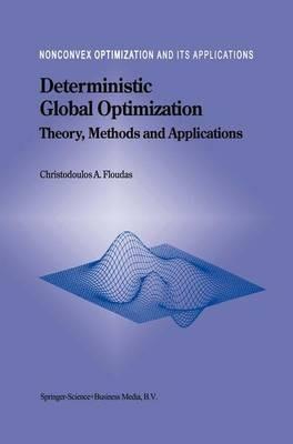 Deterministic Global Optimization: Theory, Methods and Applications - Christodoulos A. Floudas - cover