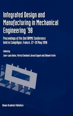 Integrated Design and Manufacturing in Mechanical Engineering ’98: Proceedings of the 2nd IDMME Conference held in Compiègne, France, 27–29 May 1988 - cover