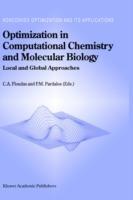 Optimization in Computational Chemistry and Molecular Biology: Local and Global Approaches