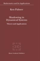 Shadowing in Dynamical Systems: Theory and Applications - K.J. Palmer - cover