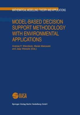 Model-Based Decision Support Methodology with Environmental Applications - cover