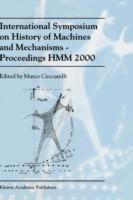 International Symposium on History of Machines and MechanismsProceedings HMM 2000