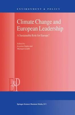 Climate Change and European Leadership: A Sustainable Role for Europe? - cover