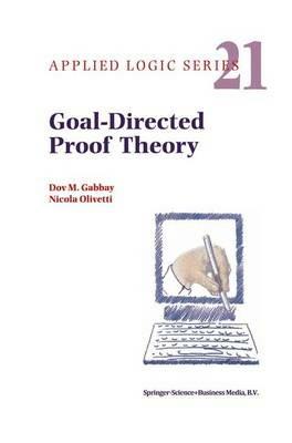 Goal-Directed Proof Theory - Dov M. Gabbay,N. Olivetti - cover