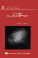 Cosmic Plasma Physics - B.V. Somov - cover