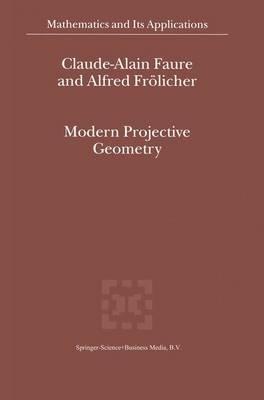 Modern Projective Geometry - Claude-Alain Faure,Alfred Frölicher - cover