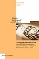 Comparative Genomics: Empirical and Analytical Approaches to Gene Order Dynamics, Map Alignment and the Evolution of Gene Families - cover