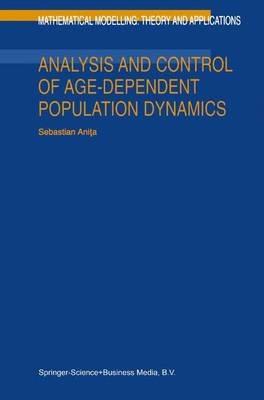 Analysis and Control of Age-Dependent Population Dynamics - S. Anita - cover