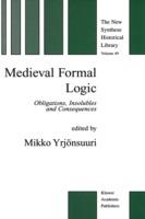 Medieval Formal Logic: Obligations, Insolubles and Consequences - cover