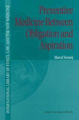 Preventive Medicine between Obligation and Aspiration - M.F. Verweij - cover