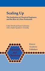 Scaling Up: The Institution of Chemical Engineers and the Rise of a New Profession