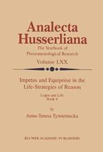 Impetus and Equipoise in the Life-Strategies of Reason: Logos and Life Book 4