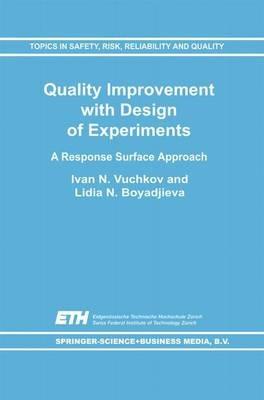 Quality Improvement with Design of Experiments: A Response Surface Approach - I.N. Vuchkov,N.L. Boyadjieva - cover