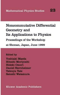 Noncommutative Differential Geometry and Its Applications to Physics: Proceedings of the Workshop at Shonan, Japan, June 1999 - cover