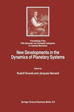 New Developments in the Dynamics of Planetary Systems: Proceedings of the Fifth Alexander von Humboldt Colloquium on Celestial Mechanics held in Badhofgastein (Austria), 19–25 March 2000