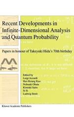Recent Developments in Infinite-Dimensional Analysis and Quantum Probability: Papers in Honour of Takeyuki Hida’s 70th Birthday