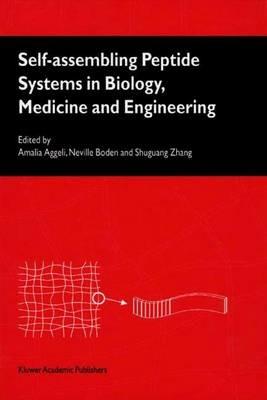 Self-Assembling Peptide Systems in Biology, Medicine and Engineering - cover