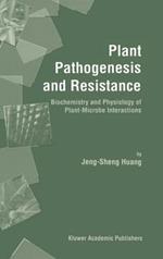 Plant Pathogenesis and Resistance: Biochemistry and Physiology of Plant-Microbe Interactions