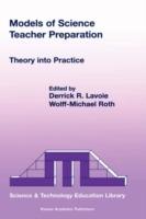 Models of Science Teacher Preparation: Theory into Practice