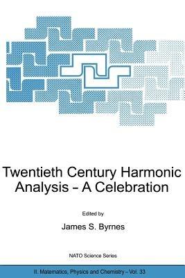 Twentieth Century Harmonic Analysis: A Celebration - cover