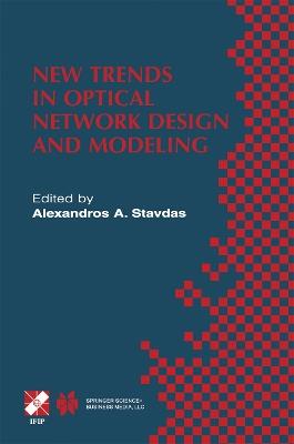 New Trends in Optical Network Design and Modeling: IFIP TC6 Fourth Working Conference on Optical Network Design and Modeling February 7–8, 2000, Athens, Greece - cover