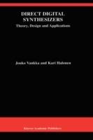 Direct Digital Synthesizers: Theory, Design and Applications