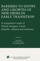 Barriers to Entry and Growth of New Firms in Early Transition: A Comparative Study of Poland, Hungary, Czech Republic, Albania and Lithuania - cover