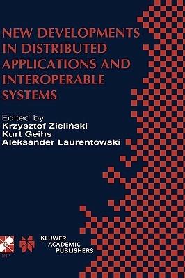 New Developments in Distributed Applications and Interoperable Systems: IFIP TC6 / WG6.1 Third International Working Conference on Distributed Applications and Interoperable Systems September 17–19, 2001, Kraków, Poland - cover