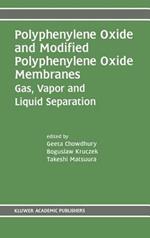 Polyphenylene Oxide and Modified Polyphenylene Oxide Membranes: Gas, Vapor and Liquid Separation