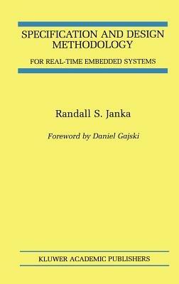 Specification and Design Methodology for Real-Time Embedded Systems - Randall S. Janka - cover