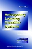 Anticipatory Learning Classifier Systems - Martin V. Butz - cover